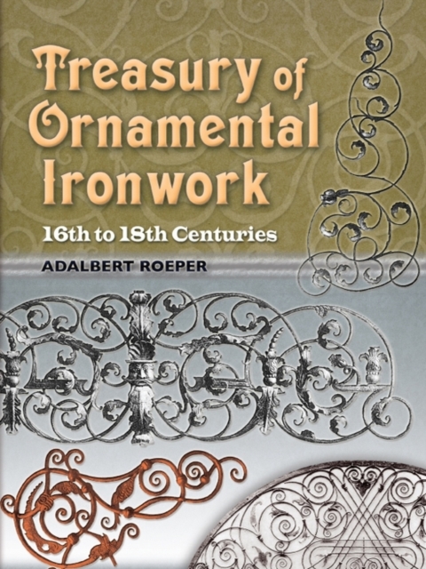 Treasury of Ornamental Ironwork : 16th to 18th Centuries, EPUB eBook