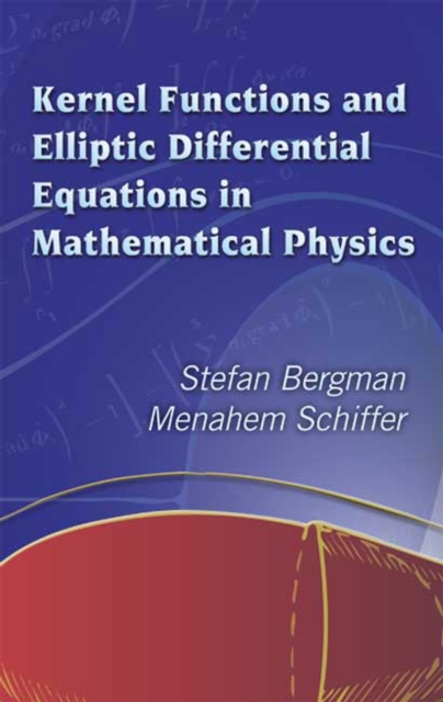 Kernel Functions and Elliptic Differential Equations in Mathematical Physics, EPUB eBook