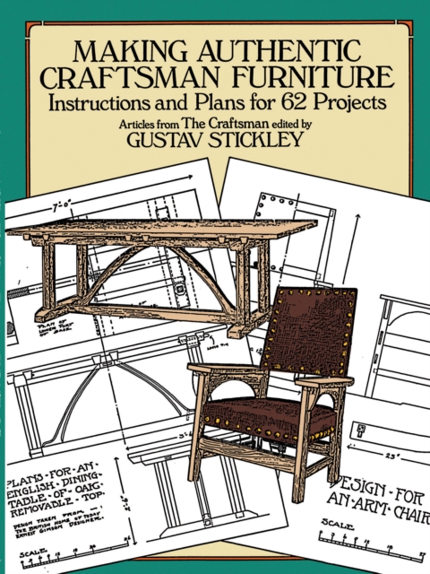 Making Authentic Craftsman Furniture : Instructions and Plans for 62 Projects, EPUB eBook