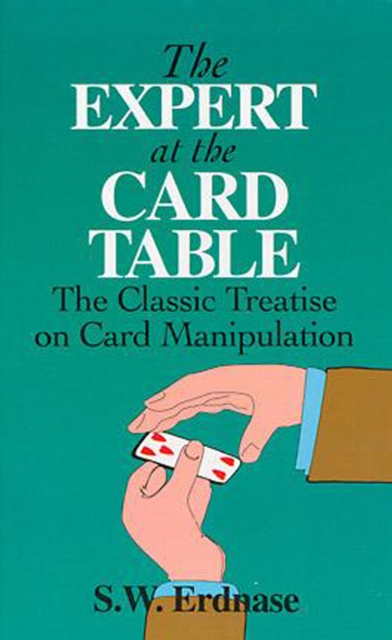 The Expert at the Card Table : The Classic Treatise on Card Manipulation, EPUB eBook