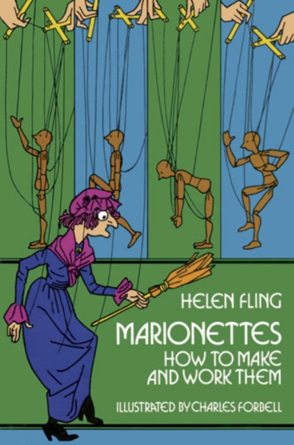 Marionettes : How to Make and Work Them, EPUB eBook