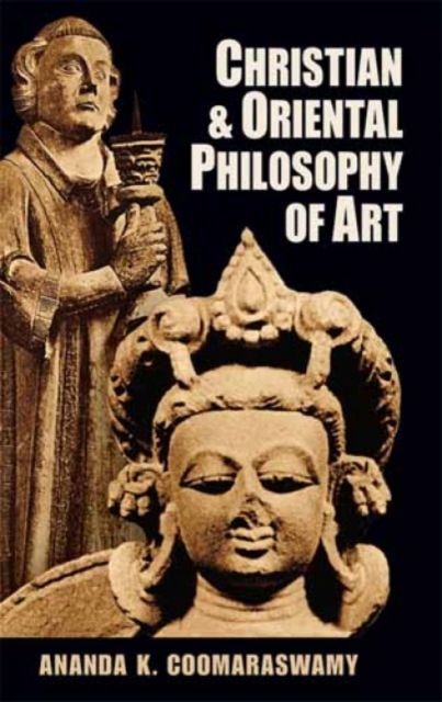 Christian and Oriental Philosophy of Art, Paperback / softback Book