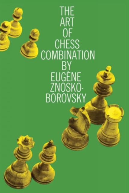 The Art of Chess Combination, Paperback / softback Book