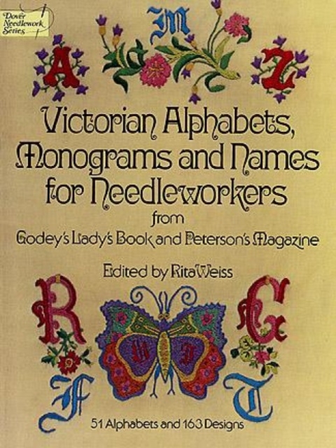 Victorian Alphabets, Monograms and Names for Needleworkers : From Godey's Lady's Book, Paperback / softback Book