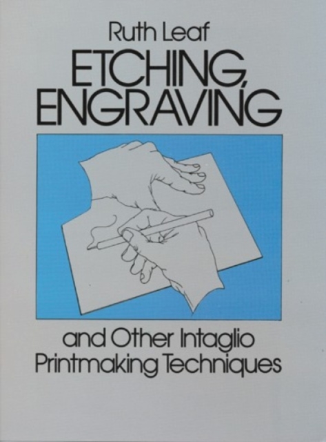 Etching, Engraving and Other Intaglio Printmaking Techniques, Paperback / softback Book