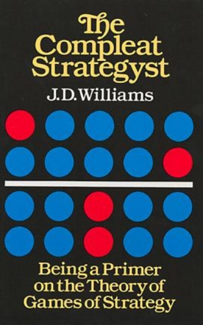 The Compleat Strategyst : Being a Primer on the Theory of Games Strategy, Paperback / softback Book