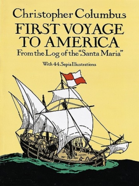 First Voyage to America : From the Log of the "Santa Maria", Paperback / softback Book