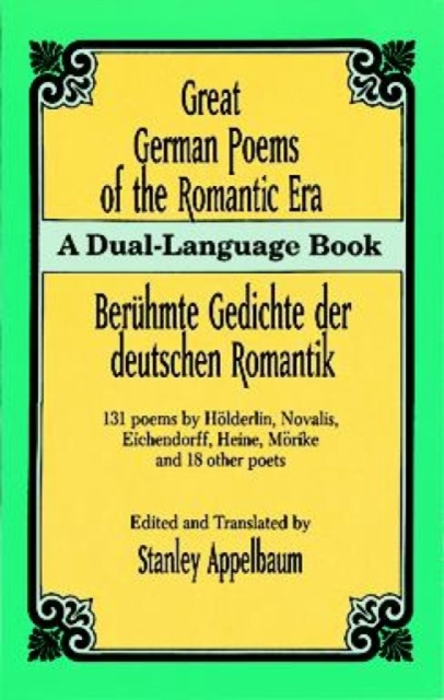 Great German Poems of the Romantic Era : Beruhmte Gedichte Der Deutschen Romantik, Paperback / softback Book