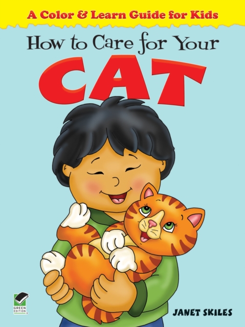 How to Care for Your Cat : A Color & Learn Guide for Kids, EPUB eBook