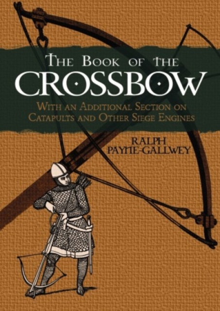 The Book of the Crossbow, Paperback / softback Book
