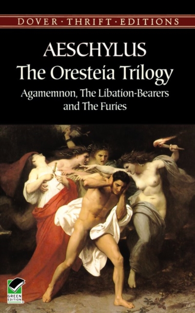 The Oresteia Trilogy : Agamemnon, the Libation-Bearers and the Furies, Paperback / softback Book
