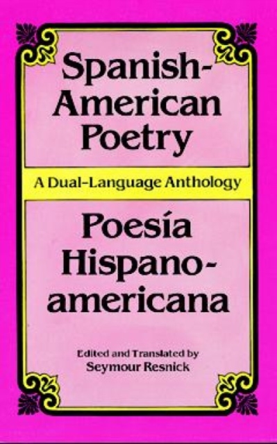 Spanish-American Poetry/Poesia Hispanoamericana : A Dual Language Anthology, Paperback / softback Book