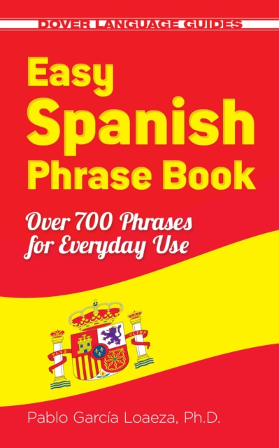 Easy Spanish Phrase Book NEW EDITION : Over 700 Phrases for Everyday Use, EPUB eBook