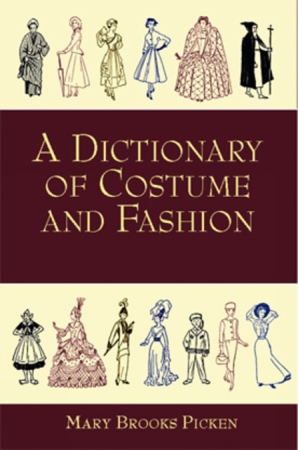 A Dictionary of Costume and Fashion : Historic and Modern, Paperback / softback Book