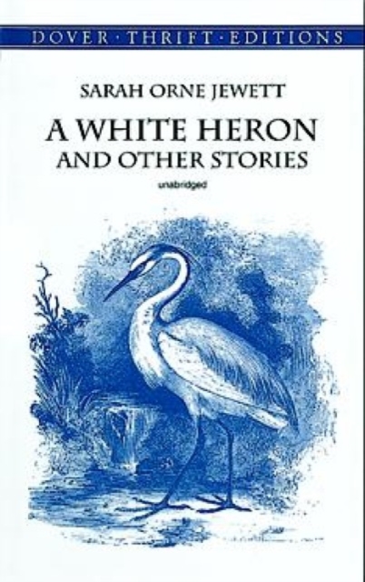 White Heron" and Other Stories, Paperback / softback Book