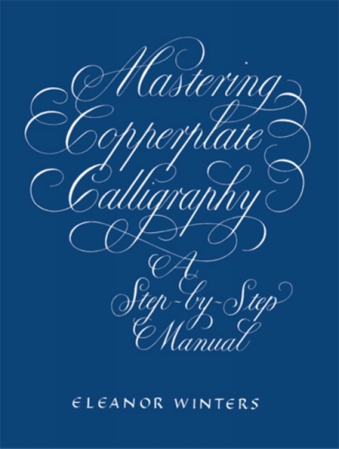 Mastering Copperplate Calligraphy, Paperback / softback Book