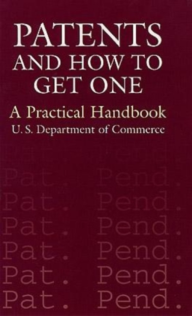 Patents and How to Get One : A Practical Handbook, Paperback / softback Book