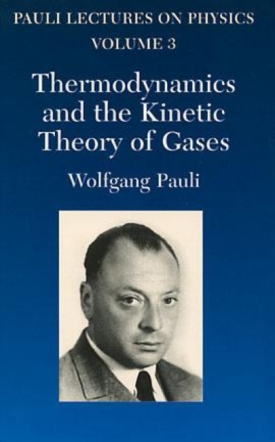 Thermodynamics and the Kinetic Theory of Gases : Volume 3 of Pauli Lectures on Physics, Paperback / softback Book