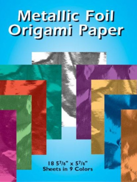 Metallic Foil Origami Paper : 18 5-7/8 x 5-7/8 Sheets in 9 Colors, Miscellaneous print Book