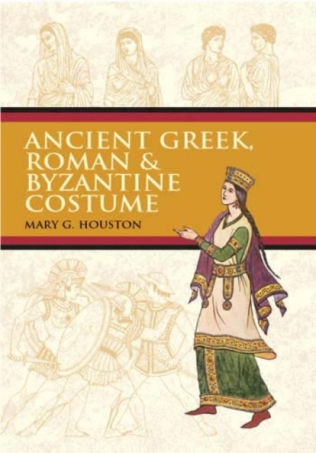 Ancient Greek, Roman & Byzantine Costume, Paperback / softback Book