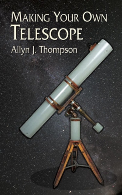 Making Your Own Telescope, Paperback / softback Book
