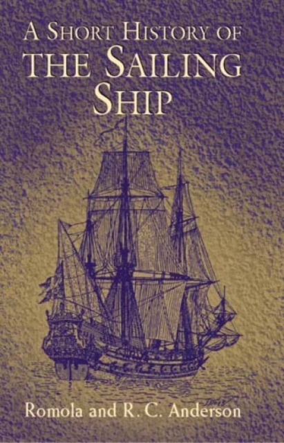 A Short History of the Sailing Ship, Paperback / softback Book