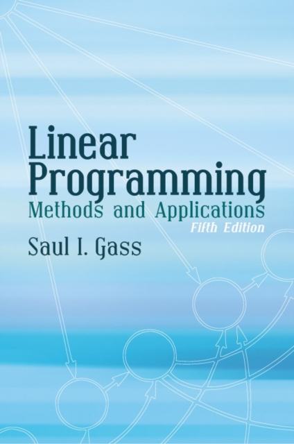 Linear Programming : Methods and Applications: Fifth Edition, Paperback / softback Book