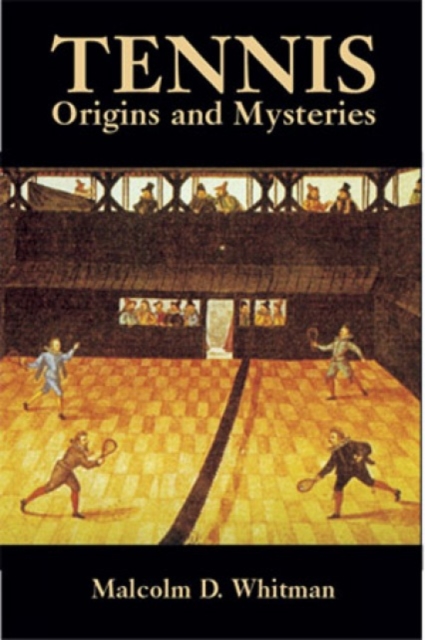 Tennis : Origins and Mysteries, Paperback / softback Book