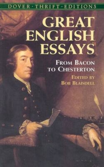 Great English Essays : From Bacon to Chesterton, Paperback / softback Book