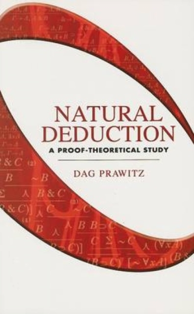 Natural Deduction : A Proof-Theoretical Study, Paperback / softback Book