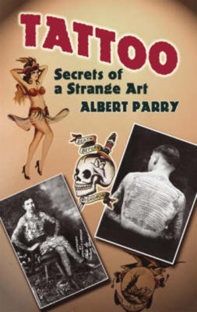 Tattoo : Secrets of a Strange Art, Paperback / softback Book