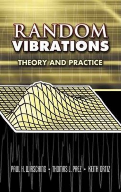 Random Vibrations : Theory and Practice, Paperback / softback Book