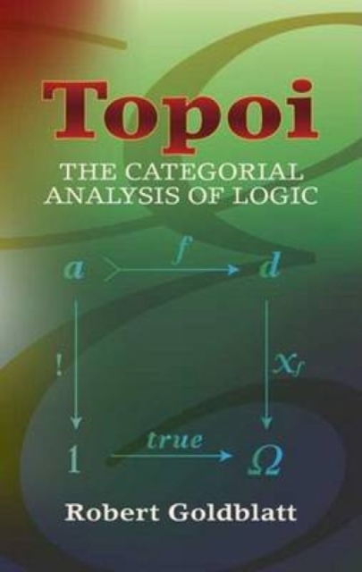 Topoi : The Categorial Analysis of Logic, Paperback / softback Book