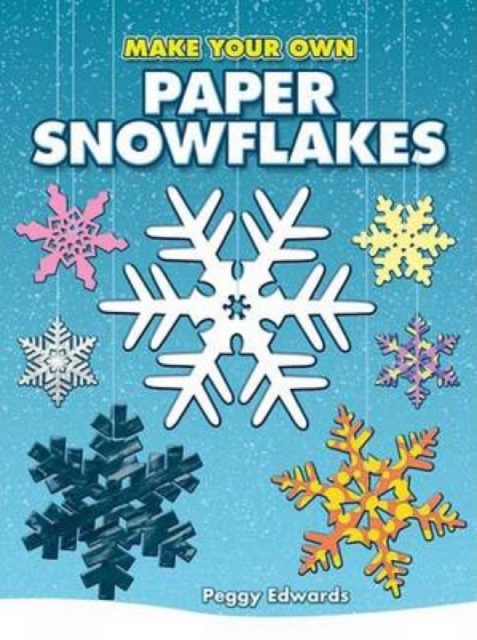 Make Your Own Paper Snowflakes, Paperback / softback Book