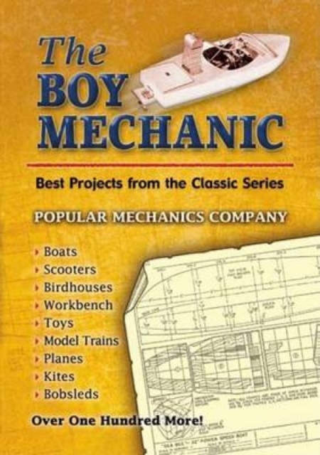 The Boy Mechanic : Best Projects from the Classic Series, Paperback / softback Book