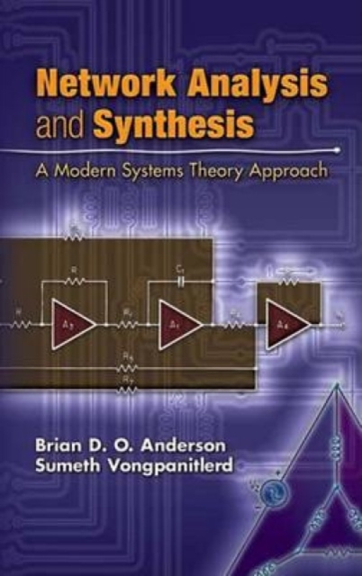 Network Analysis and Synthesis : A Modern Systems Theory Approach, Paperback / softback Book