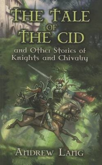 The Tale of the CID : And Other Stories of Knights and Chivalry, Paperback / softback Book
