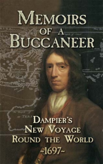 Memoirs of a Buccaneer : Dampier's New Voyage Round the World, 1697, Paperback / softback Book