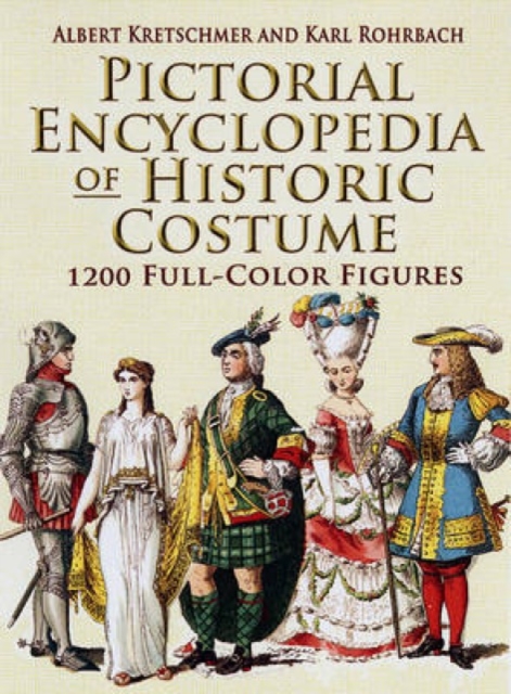 Pictorial Encyclopedia of Historic Costume : 1, 200 Full-Color Figures, Paperback / softback Book