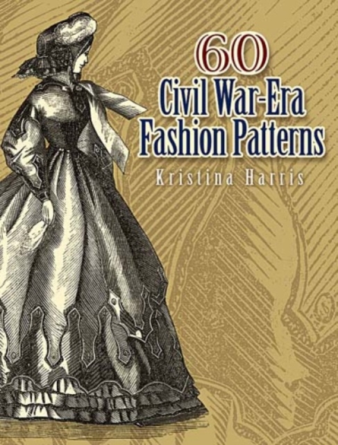 60 Civil War-Era Fashion Patterns, Paperback / softback Book