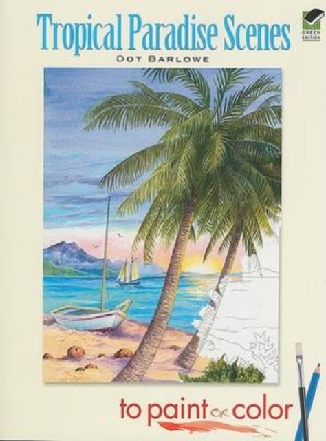 Tropical Paradise Scenes to Paint or Color, Paperback / softback Book