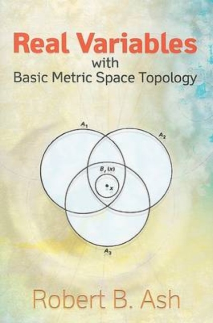 Real Variables with Basic Metric Space Topology, Paperback / softback Book