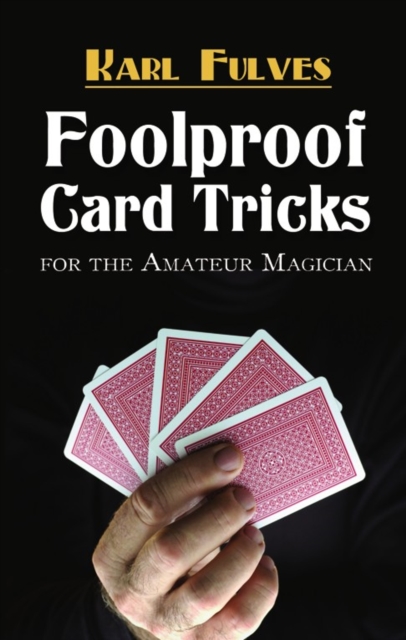 Foolproof Card Tricks : For the Amateur Magician, Paperback / softback Book