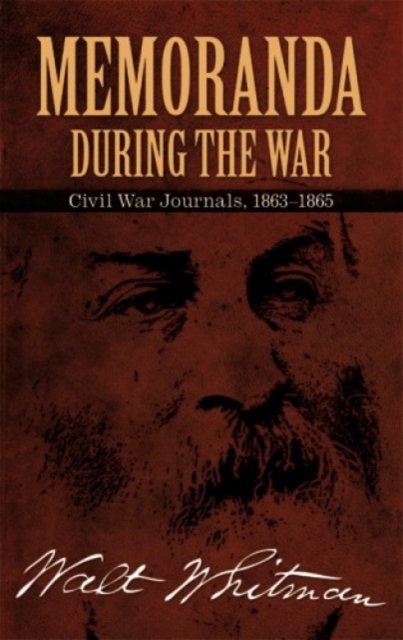 Memoranda During the War : Civil War Journals, 1863-1865, Paperback / softback Book