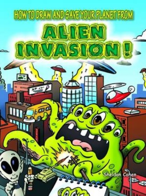 How to Draw and Save Your Planet from Alien Invasion, Paperback / softback Book