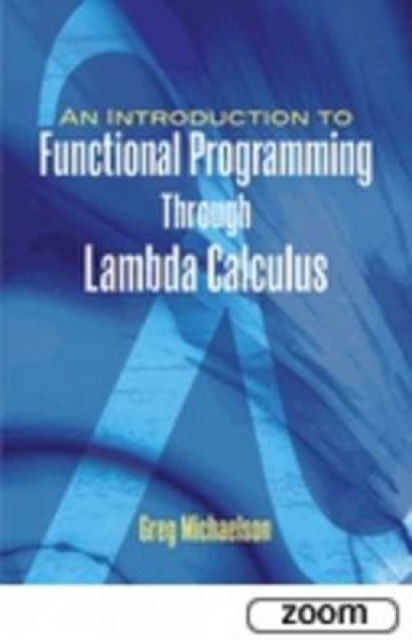 An Introduction to Functional Programming Through Lambda Calculus, Paperback / softback Book