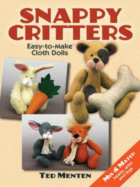 Snappy Critters : Easy-to-Make Cloth Dolls, Paperback / softback Book