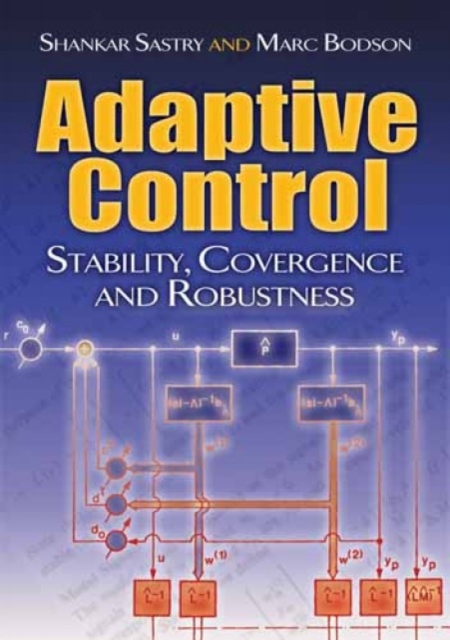 Adaptive Control : Stability, Convergence and Robustness, Hardback Book