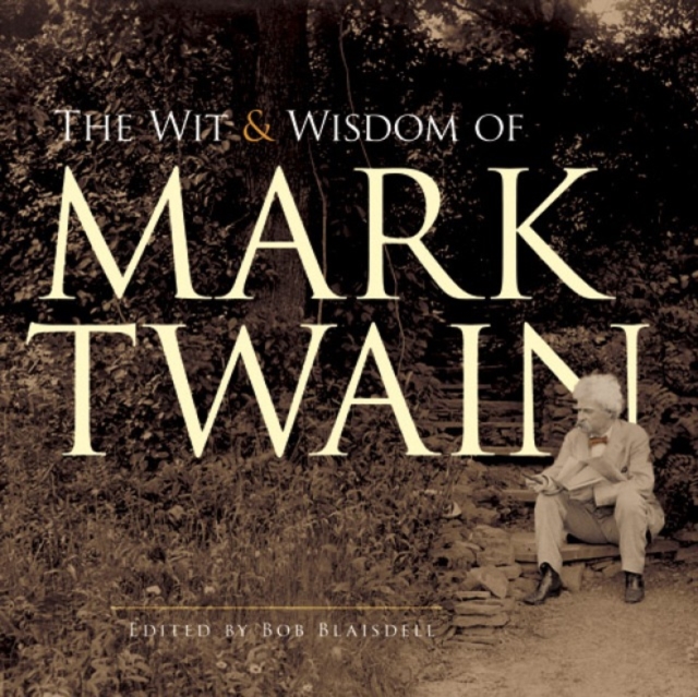 The Wit and Wisdom of Mark Twain, Paperback / softback Book