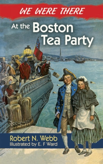 We Were There at the Boston Tea Party, Paperback / softback Book
